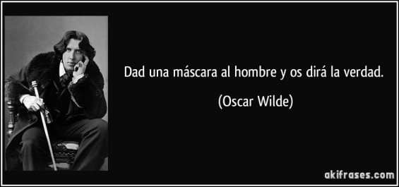 frase-dad-una-mascara-al-hombre-y-os-dira-la-verdad-oscar-wilde-134121